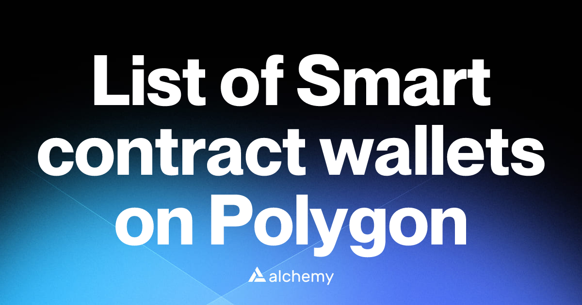 List of 44 Smart contract wallets on Polygon (2026) | Alchemy