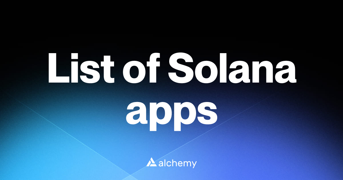 Solana apps, projects, and developer tools (2026) | Alchemy