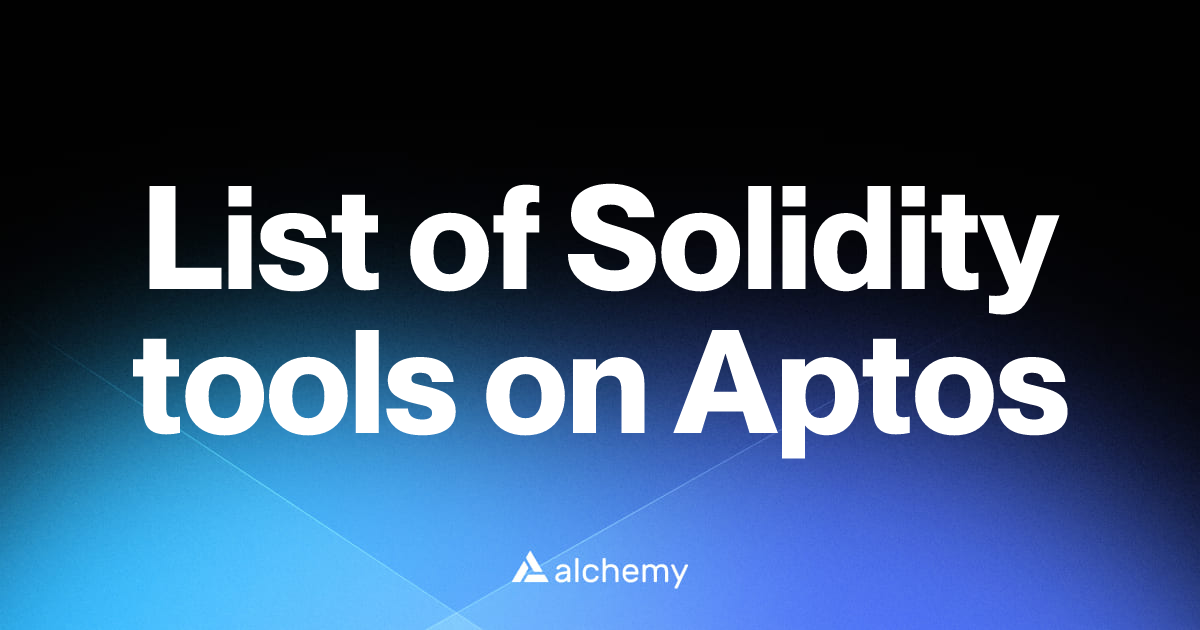 List of 1 Solidity tools on Aptos (2026) | Alchemy