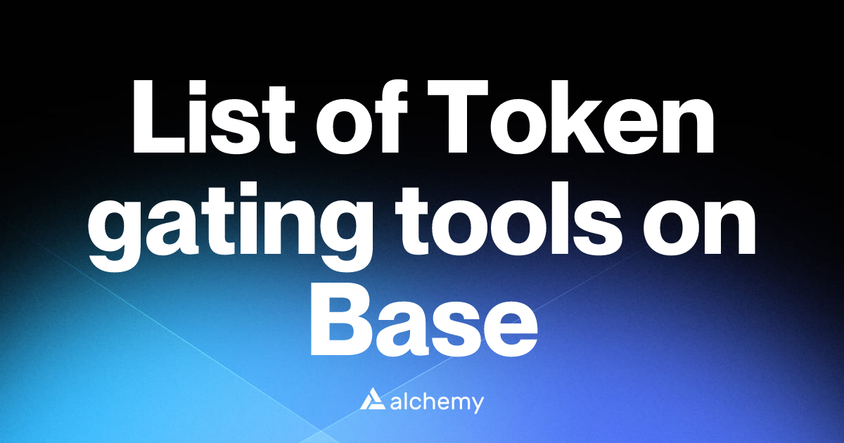 List of 6 Token gating tools on Base (2026) | Alchemy