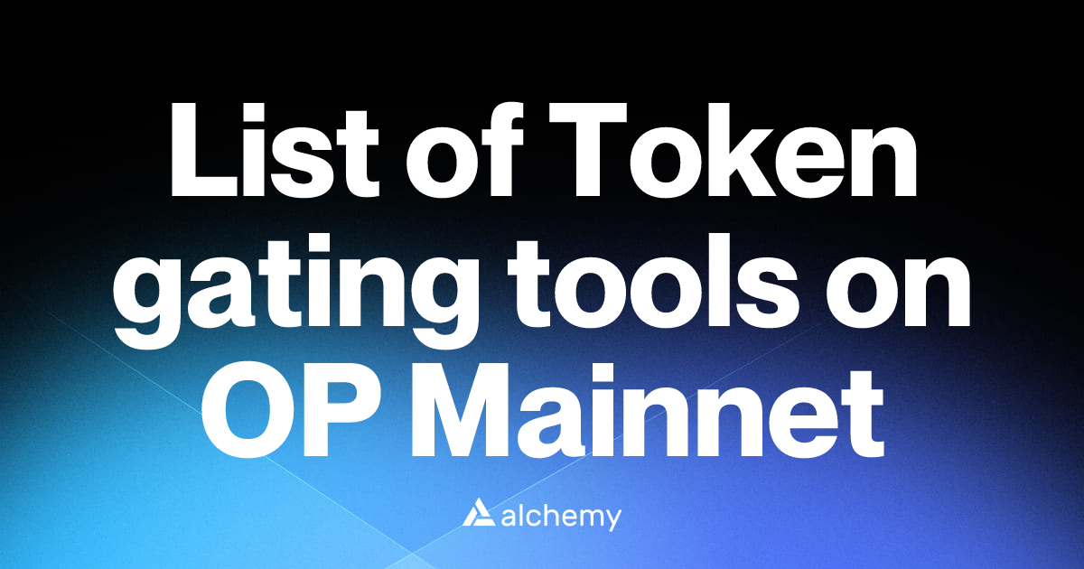 List of 4 Token gating tools on OP Mainnet (2026) | Alchemy