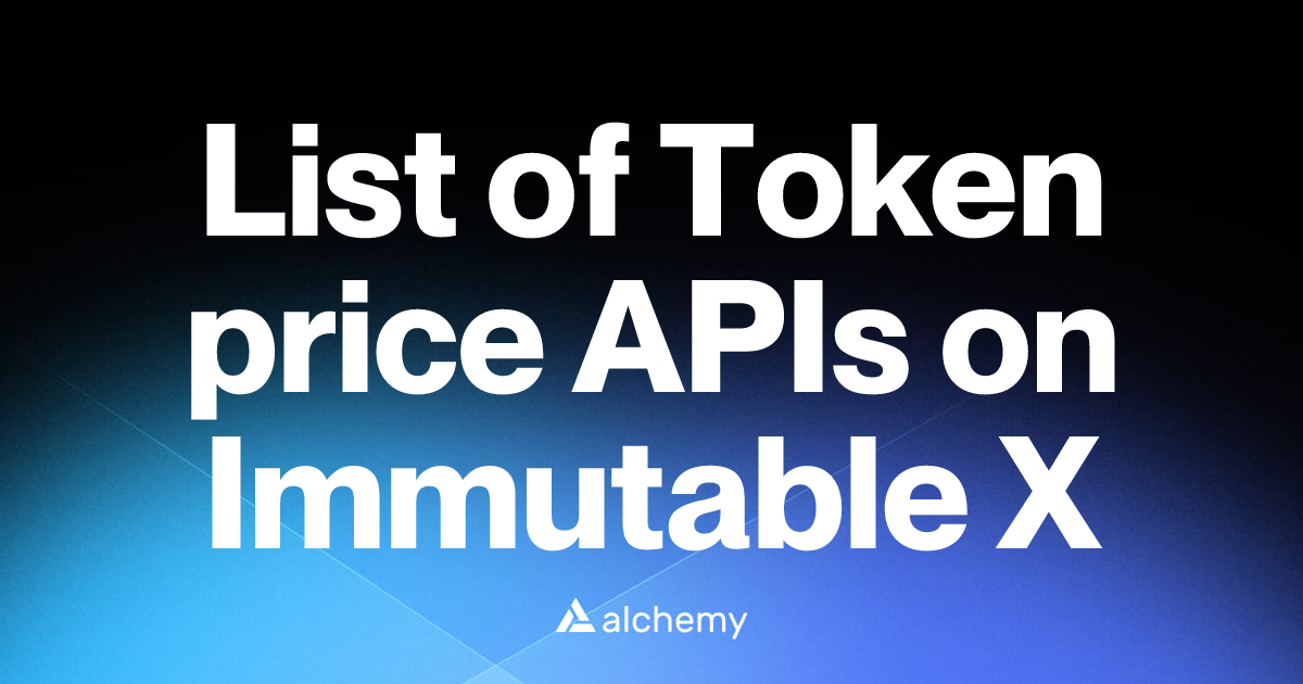 List of 1 Token price APIs on Immutable X (2026) | Alchemy