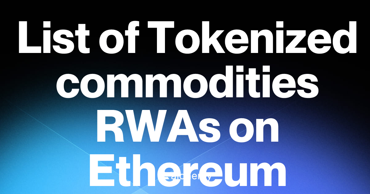 List of 17 Tokenized commodities RWAs on Ethereum (2026) | Alchemy