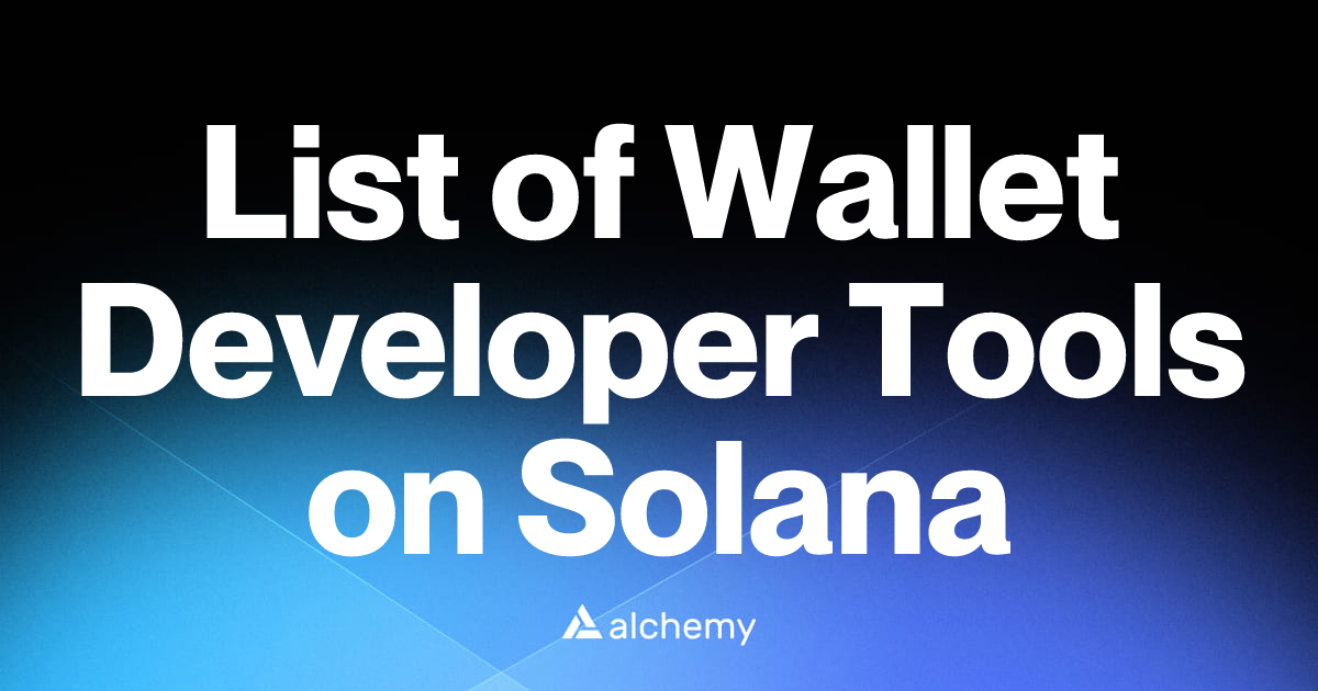 List Of 16 Wallet Developer Tools On Solana 2025