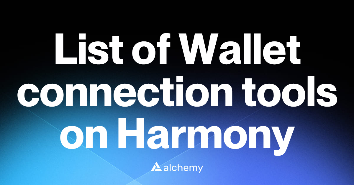 List of 3 Wallet connection tools on Harmony (2026) | Alchemy