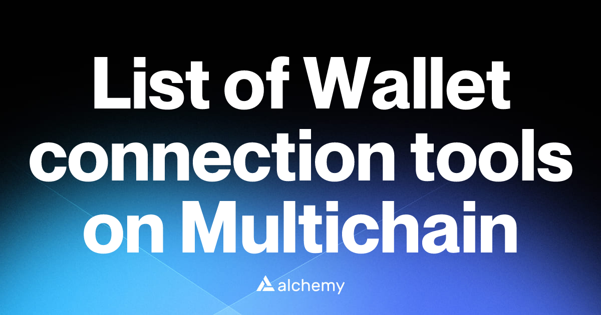 List of 5 Wallet connection tools on Multichain (2026) | Alchemy