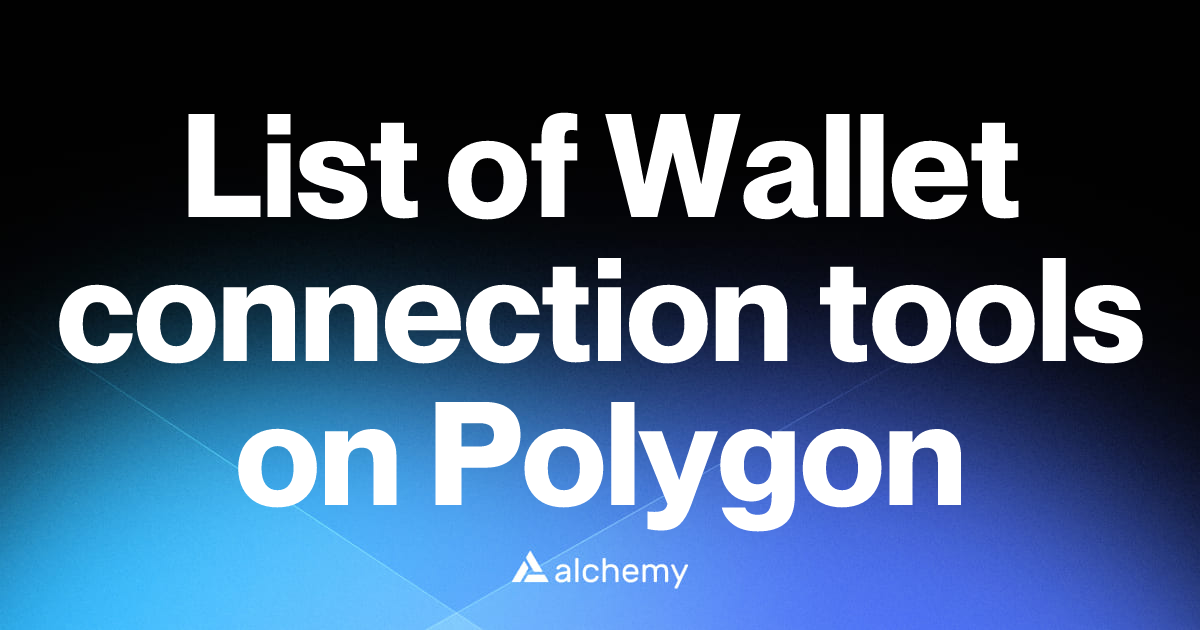 List of 10 Wallet connection tools on Polygon (2026) | Alchemy