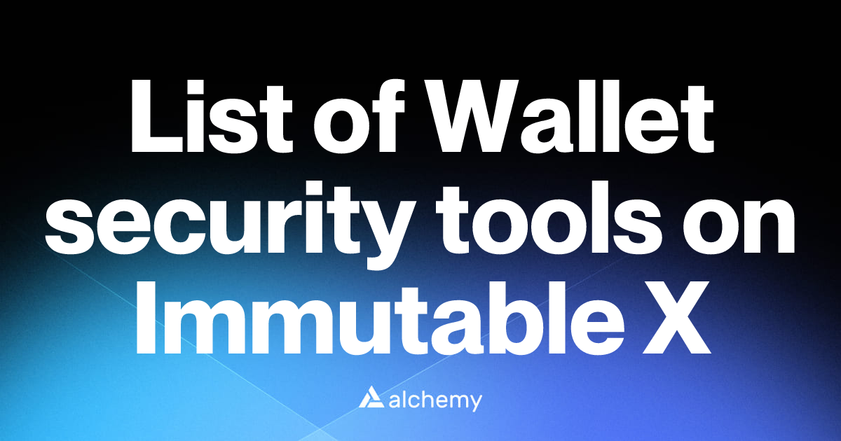 List of 2 Wallet security tools on Immutable X (2026) | Alchemy