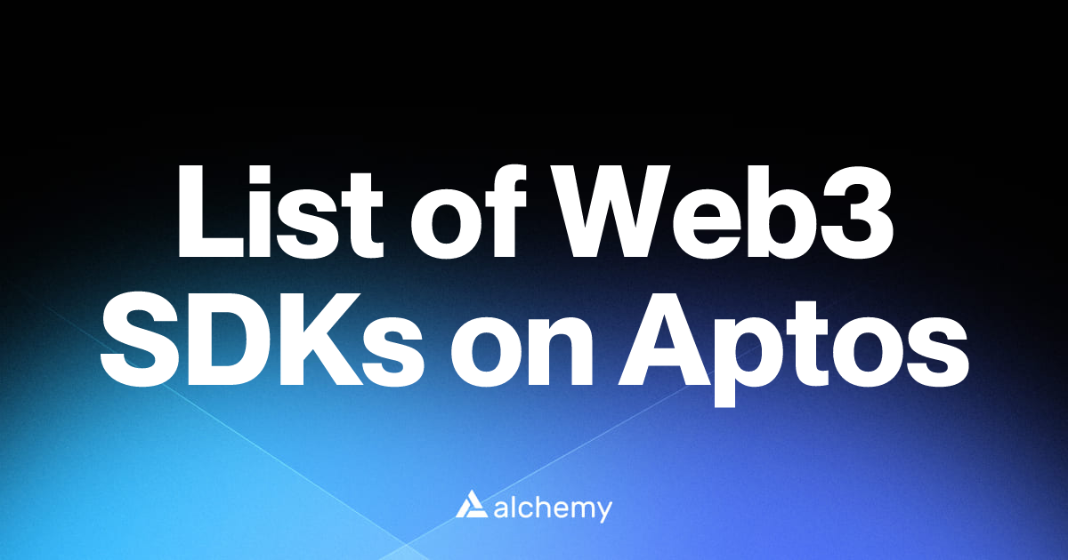 List of 4 Web3 SDKs on Aptos (2026) | Alchemy