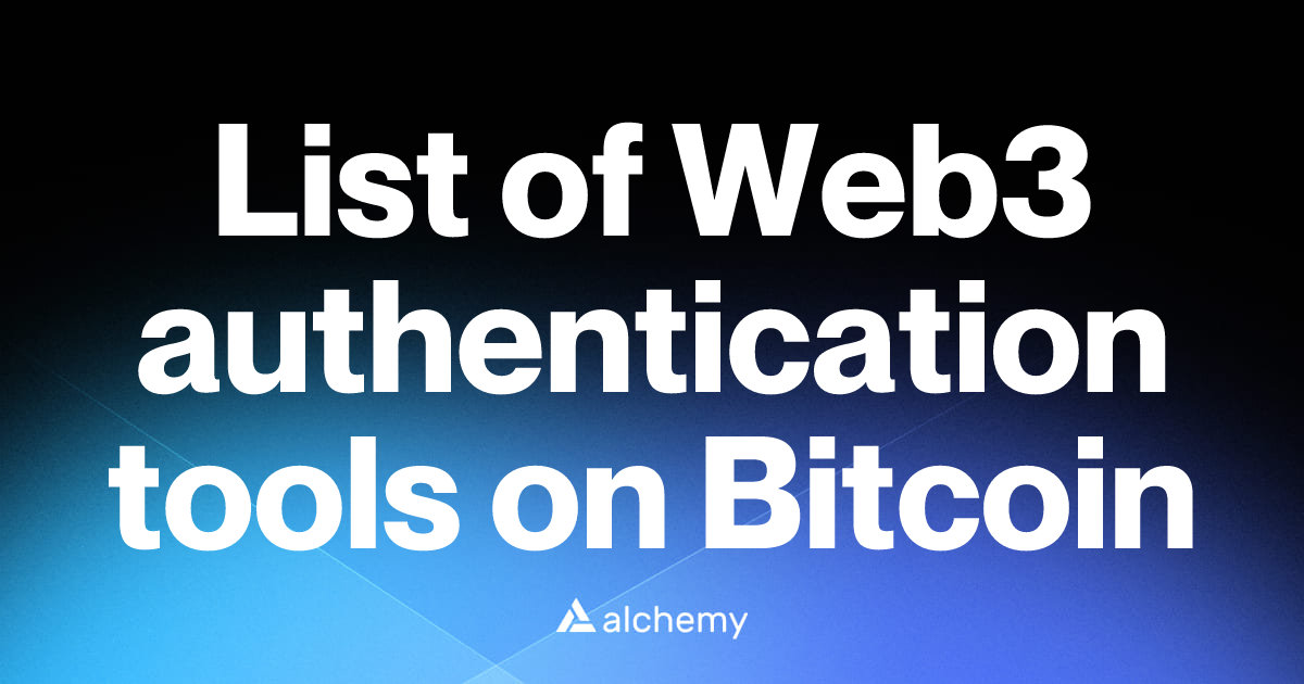 List of 5 Web3 authentication tools on Bitcoin (2026) | Alchemy