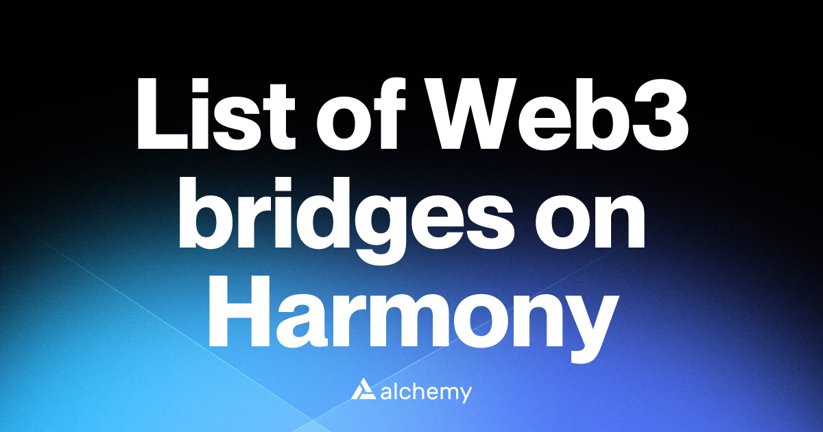 List of 7 Web3 bridges on Harmony (2026) | Alchemy