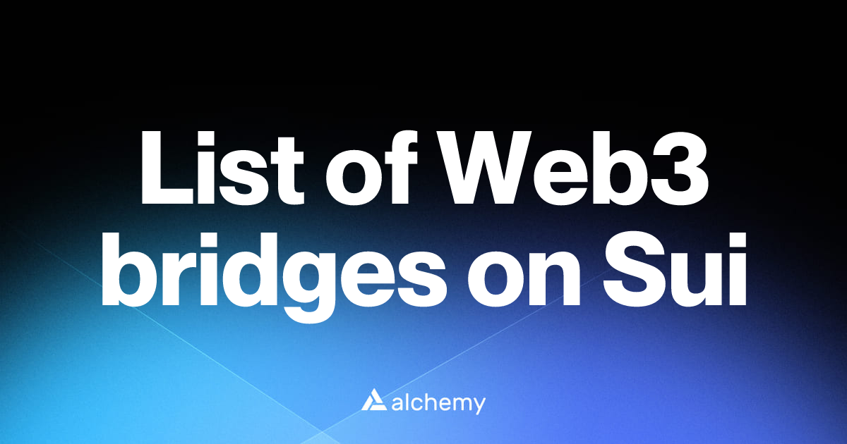 List of 9 Web3 bridges on Sui (2026) | Alchemy