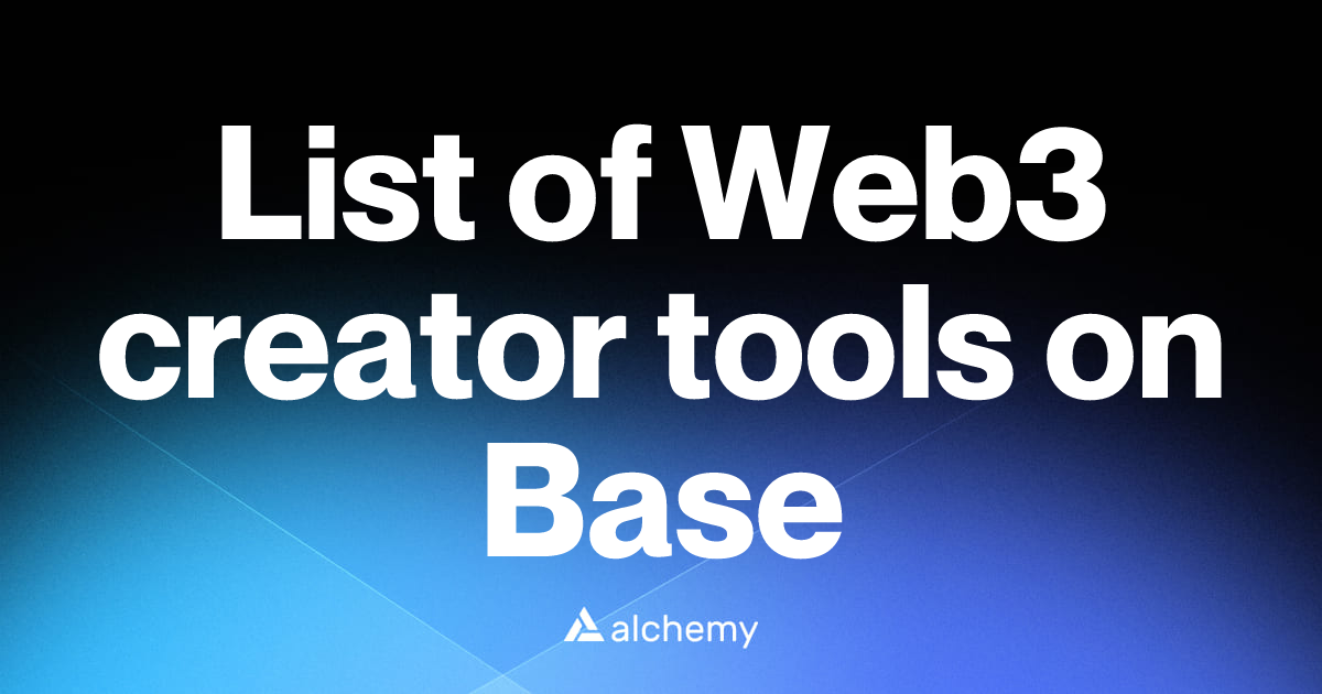 List of 21 Web3 creator tools on Base (2026) | Alchemy