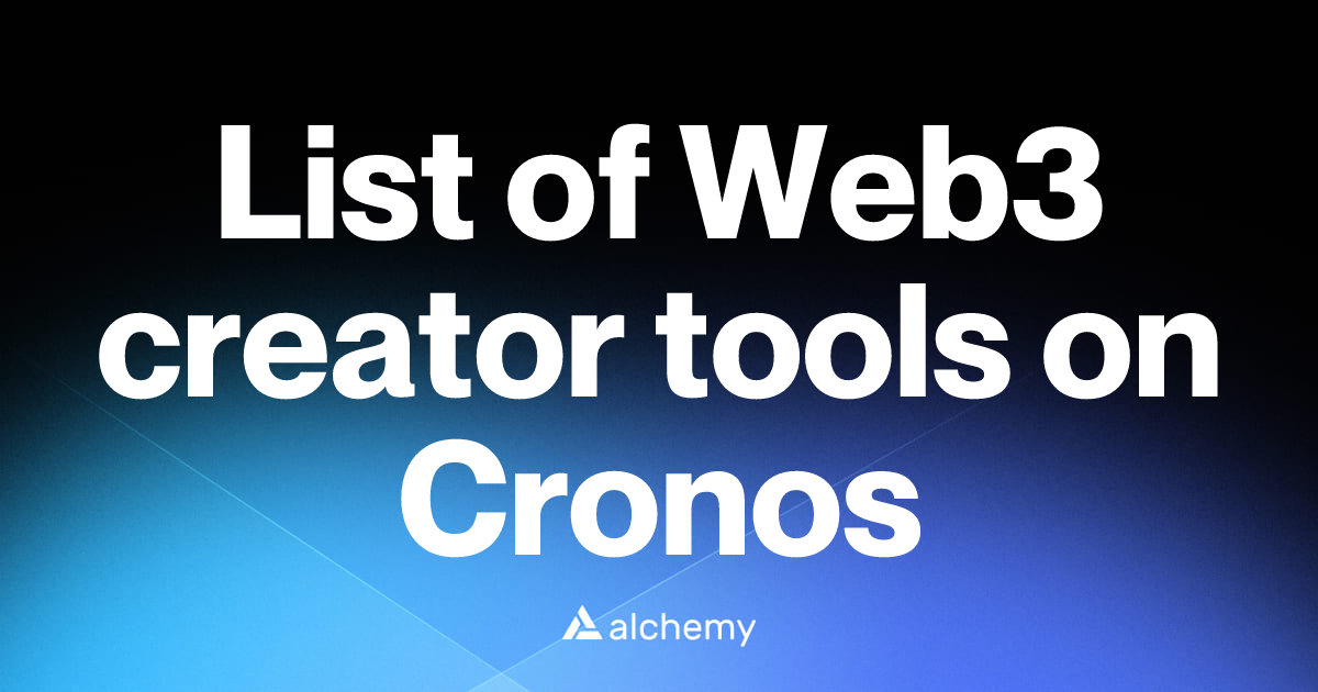 List of 2 Web3 creator tools on Cronos (2026) | Alchemy