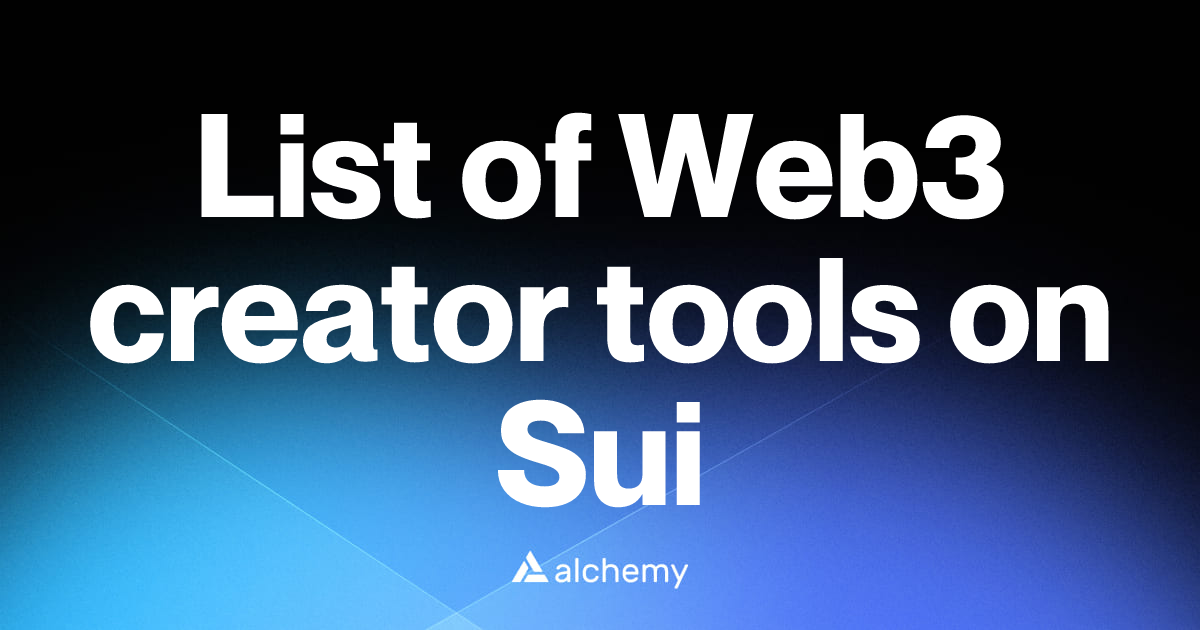 List of 1 Web3 creator tools on Sui (2026) | Alchemy