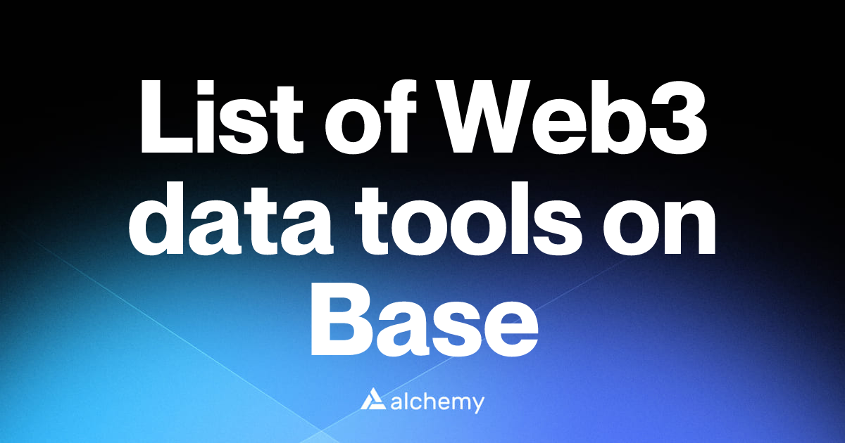 List of 35 Web3 data tools on Base (2026) | Alchemy