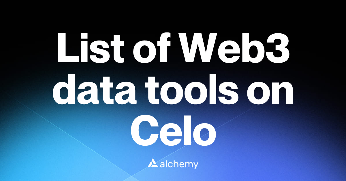 List of 7 Web3 data tools on Celo (2026) | Alchemy
