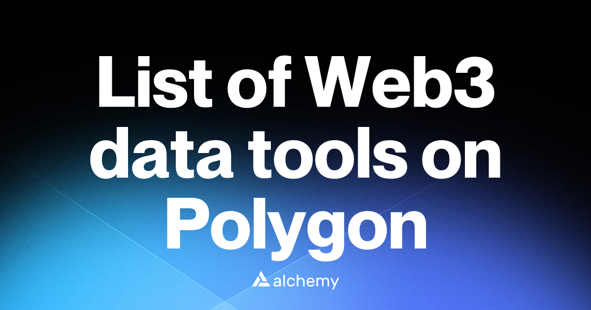 List of 49 Web3 data tools on Polygon (2026) | Alchemy