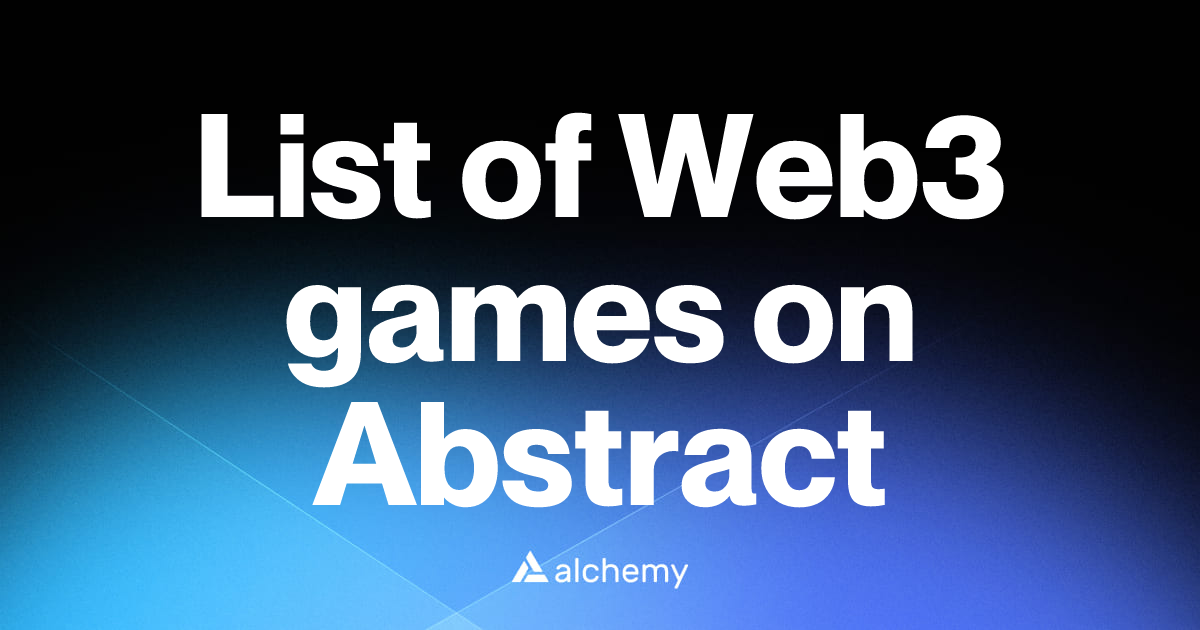 List of 11 Web3 games on Abstract (2026) | Alchemy
