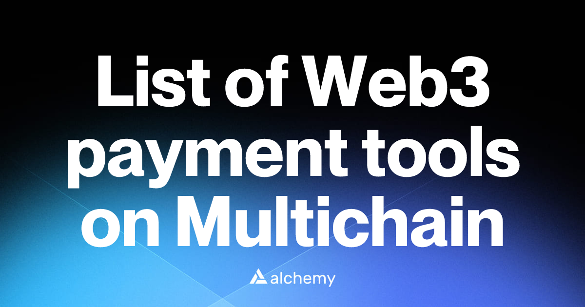 List of 56 Web3 payment tools on Multichain (2026) | Alchemy