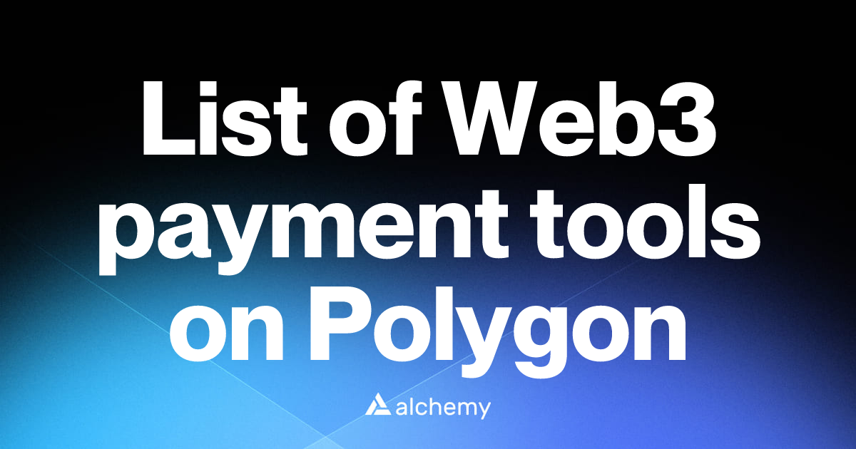 List of 55 Web3 payment tools on Polygon (2026) | Alchemy