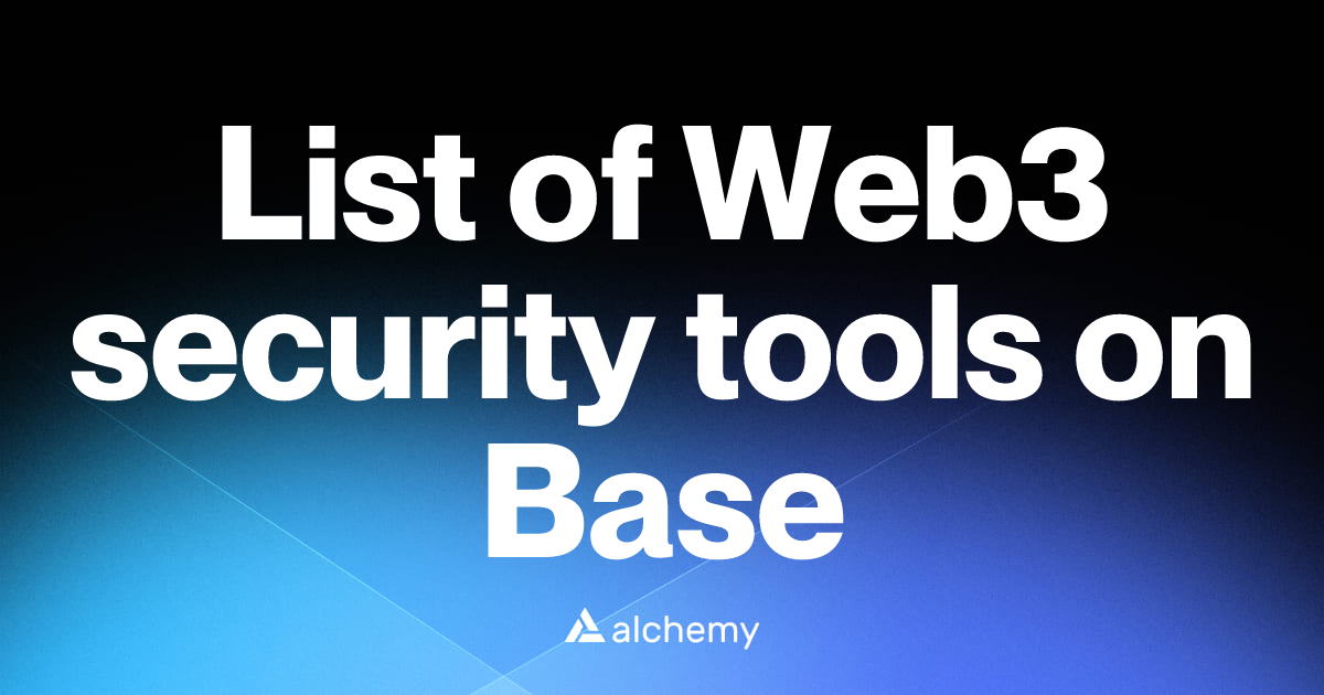 List of 35 Web3 security tools on Base (2026) | Alchemy