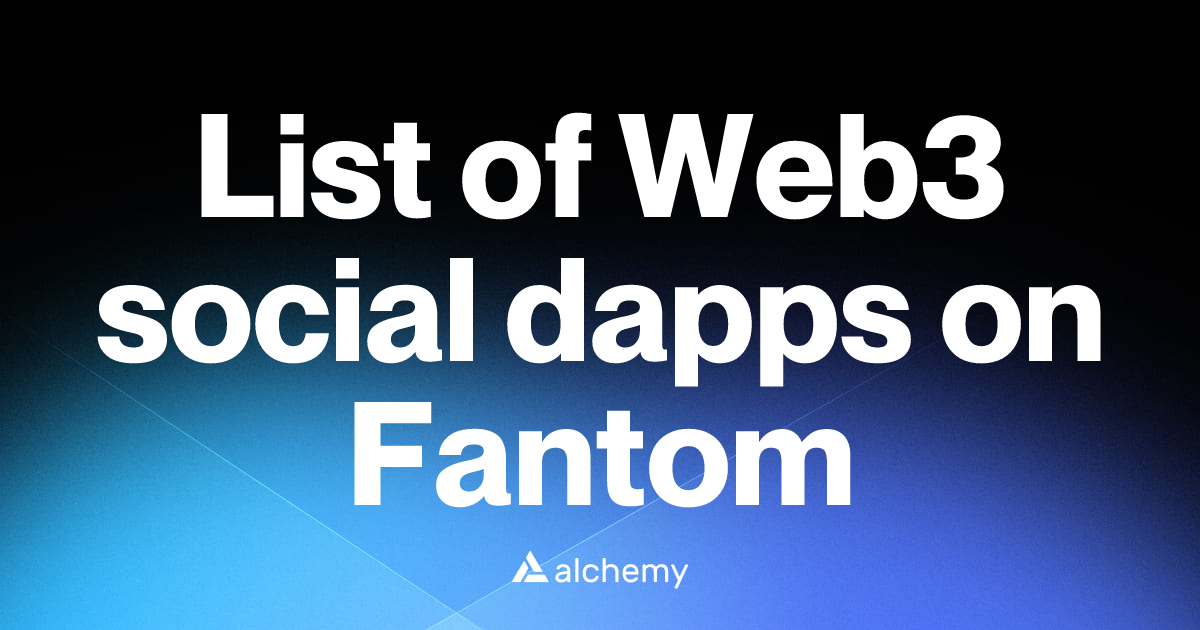 List of 4 Web3 social dapps on Fantom (2026) | Alchemy