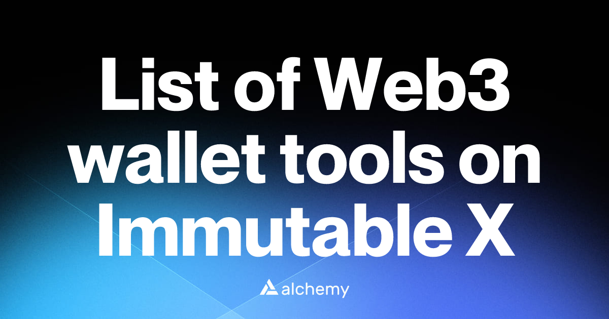 List of 6 Web3 wallet tools on Immutable X (2026) | Alchemy