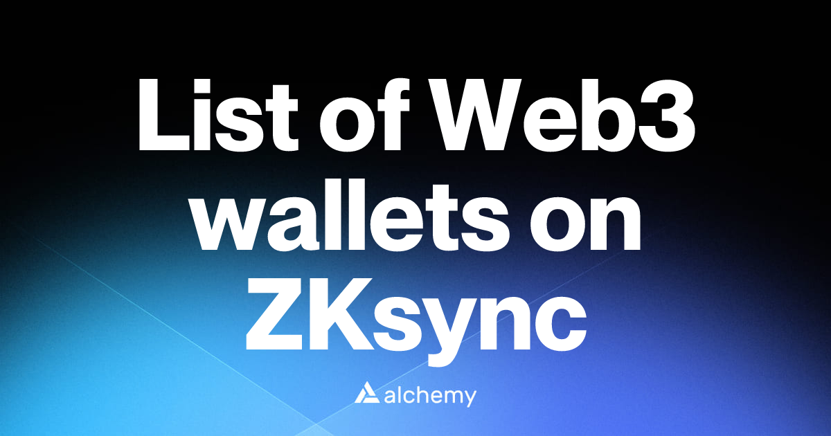 List of 30 Web3 wallets on ZKsync (2026) | Alchemy