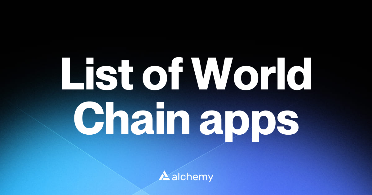 World Chain apps, projects, and developer tools (2026) | Alchemy
