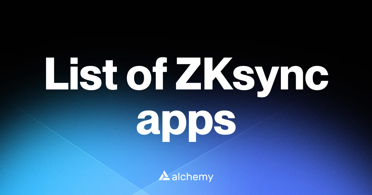 ZKsync apps, projects, and developer tools (2026) | Alchemy