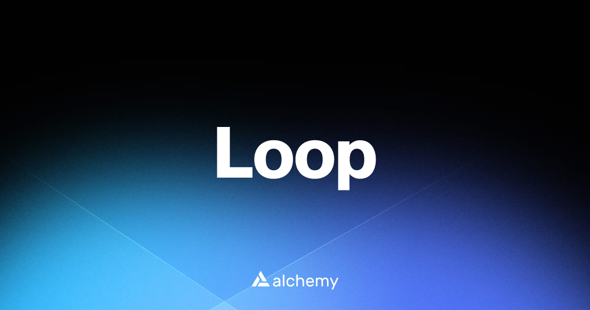 Loop - DeFi dapps - Alchemy | Alchemy