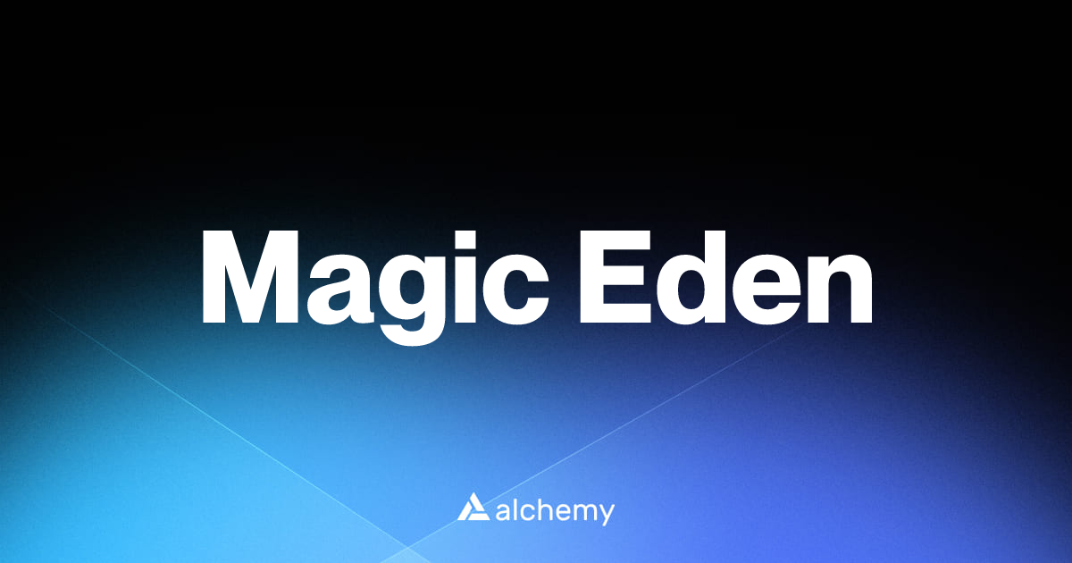 Magic Eden - NFT apps - Alchemy | Alchemy