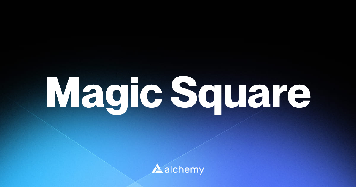 Magic Square - Web3 developer tools - Alchemy | Alchemy