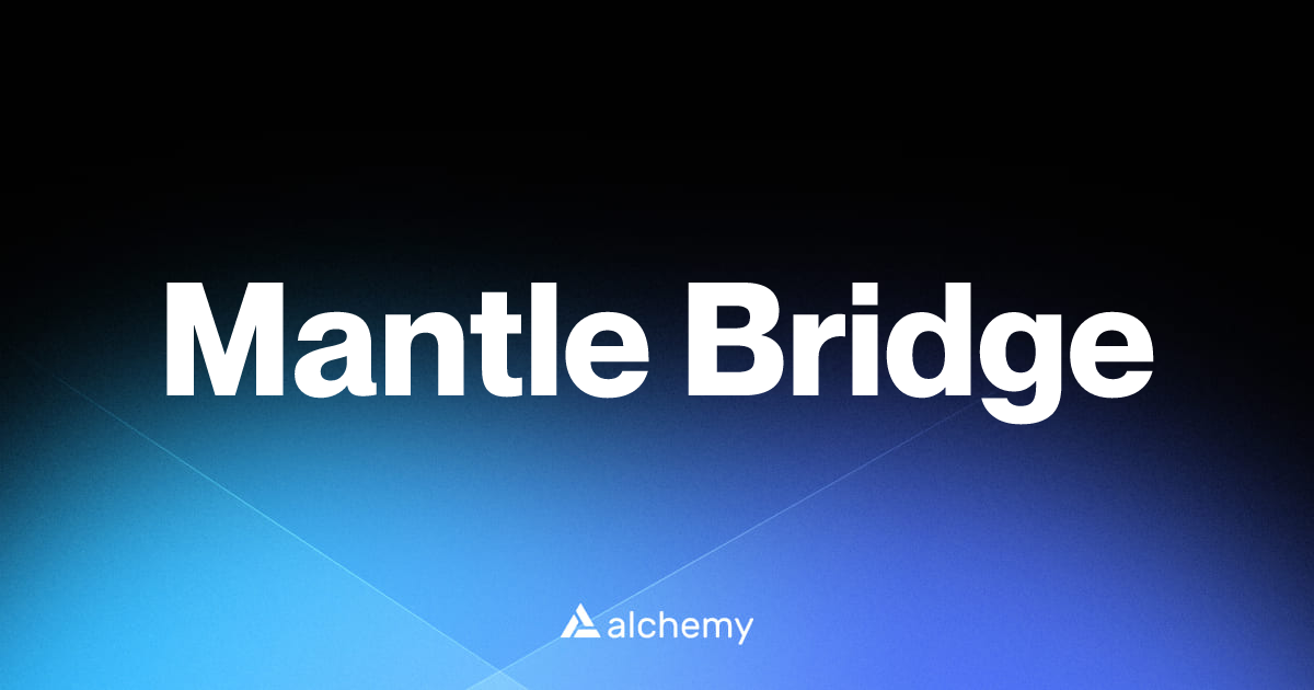 Mantle Bridge - DeFi tools - Alchemy | Alchemy