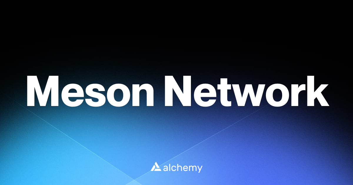 Meson Network - Infrastructure tools - Alchemy | Alchemy