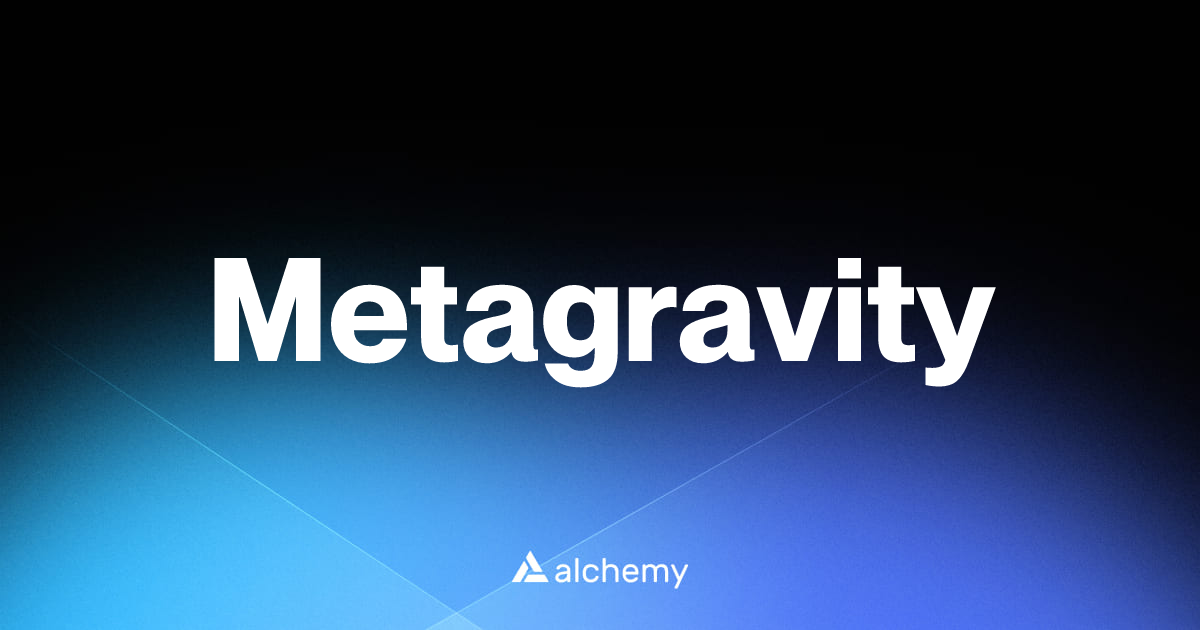 Metagravity - Web3 gaming tools - Alchemy | Alchemy