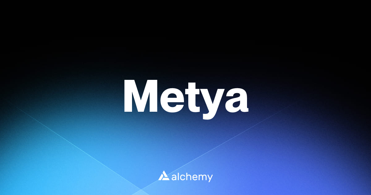 Metya - Web3 social apps - Alchemy | Alchemy