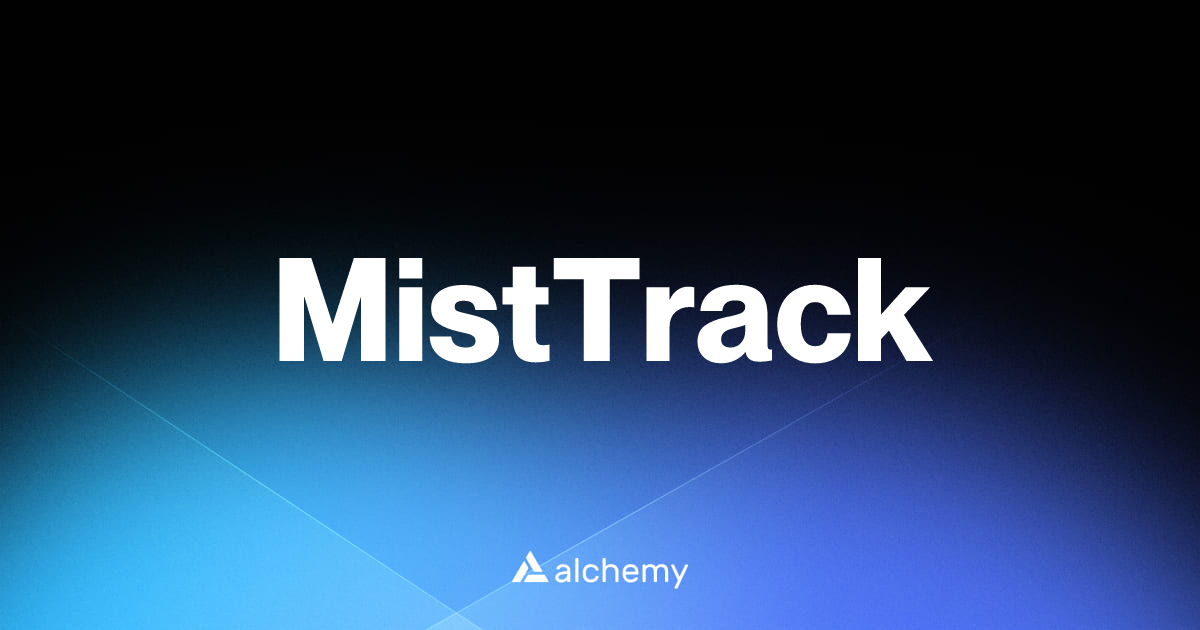 MistTrack - Web3 security tools - Alchemy | Alchemy