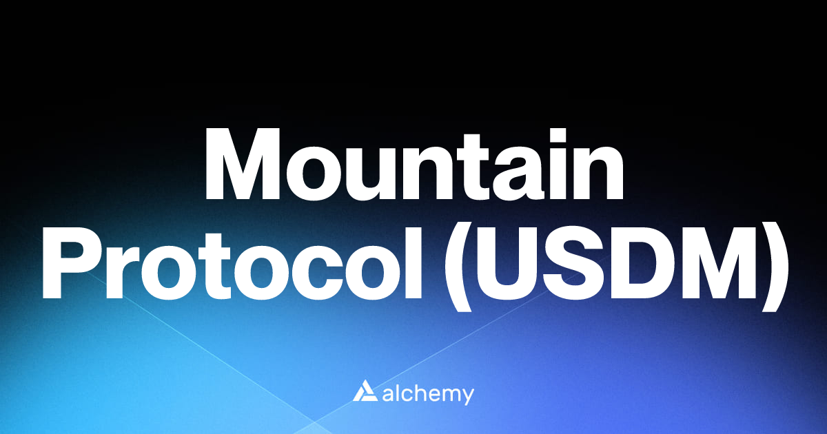 Mountain Protocol (USDM) - Stablecoins - Alchemy | Alchemy