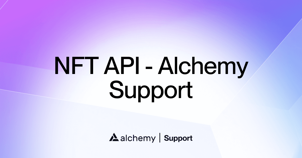 NFT API - Alchemy Support