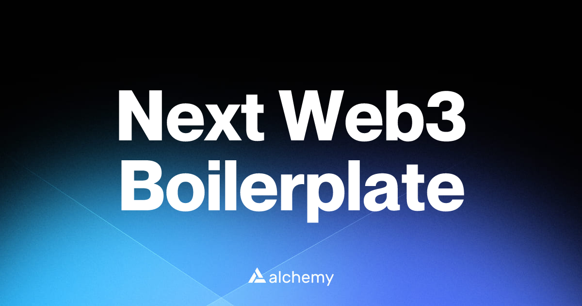 Next Web3 Boilerplate - Web3 developer tools - Alchemy | Alchemy