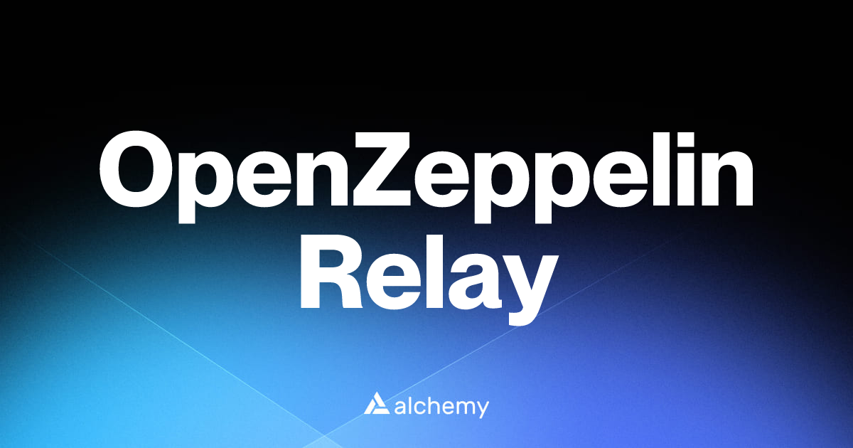 OpenZeppelin Relay - DeFi tools - Alchemy | Alchemy