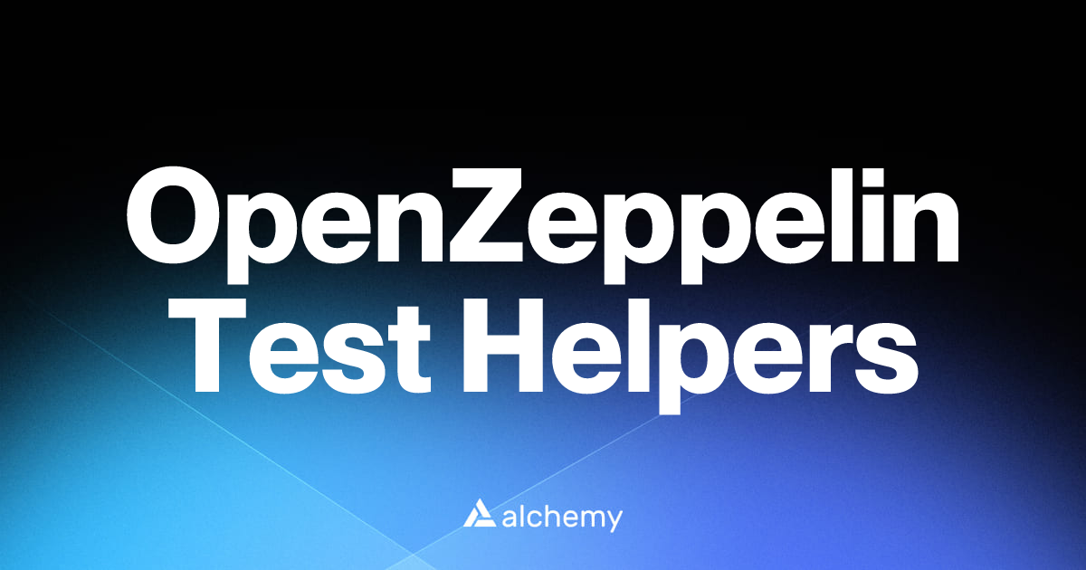 OpenZeppelin Test Helpers - Solidity tools - Alchemy | Alchemy