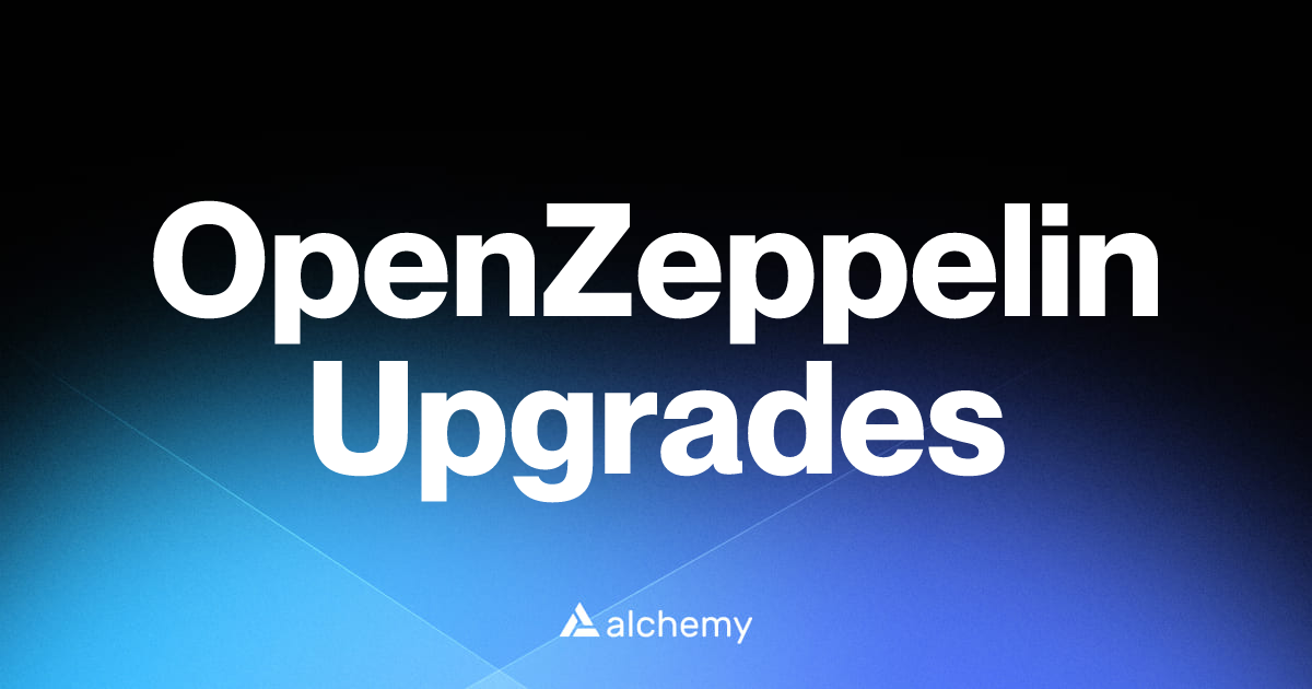 OpenZeppelin Upgrades - Solidity tools - Alchemy | Alchemy