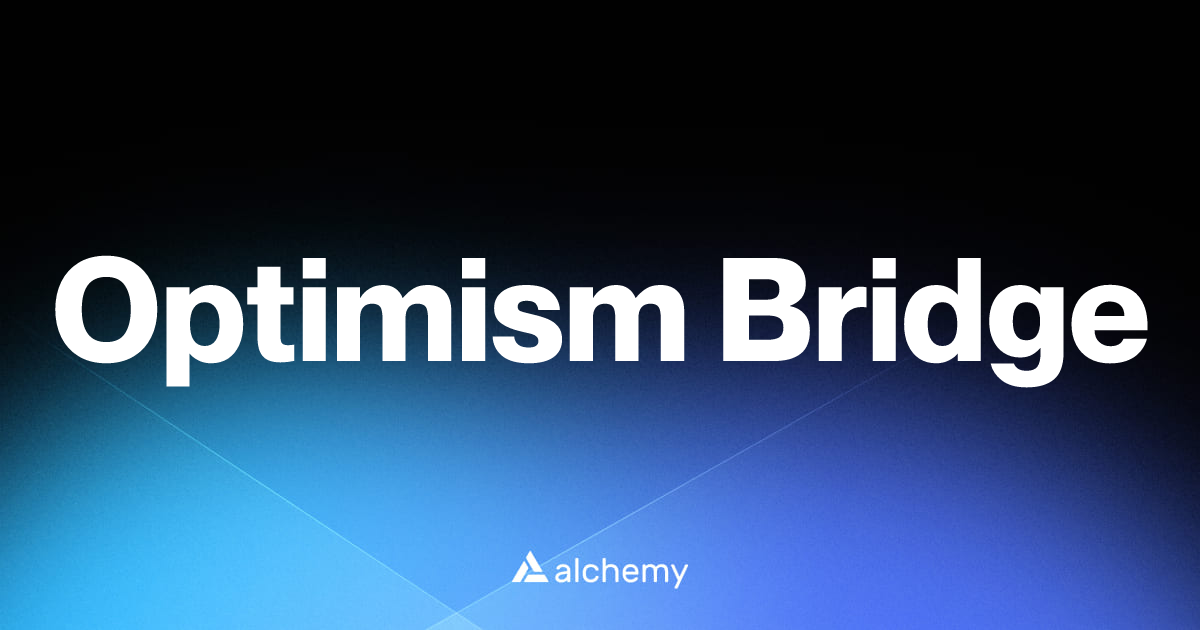 Optimism Bridge - DeFi tools - Alchemy | Alchemy