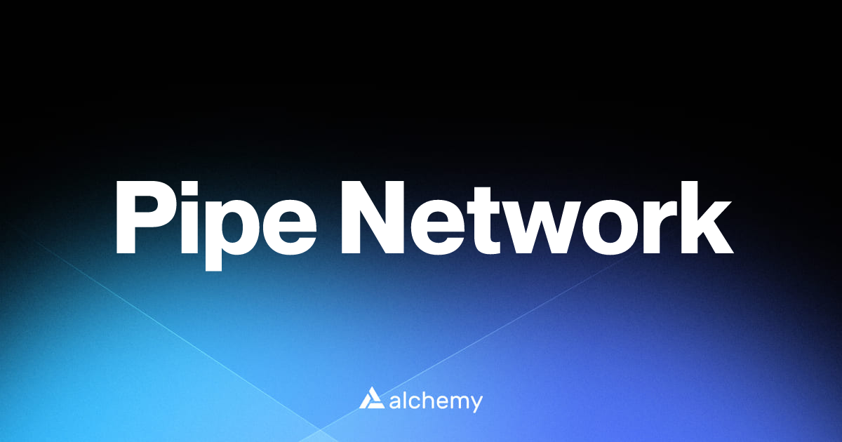 Pipe Network - Infrastructure tools - Alchemy | Alchemy