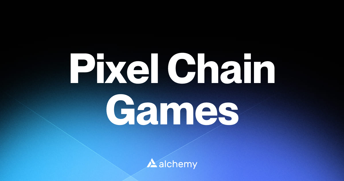 Pixel Chain Games - Decentralized games - Alchemy | Alchemy