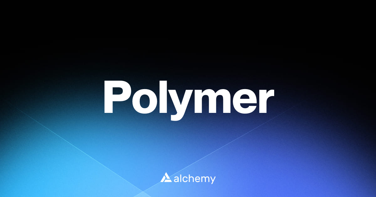 Polymer - Infrastructure tools - Alchemy | Alchemy