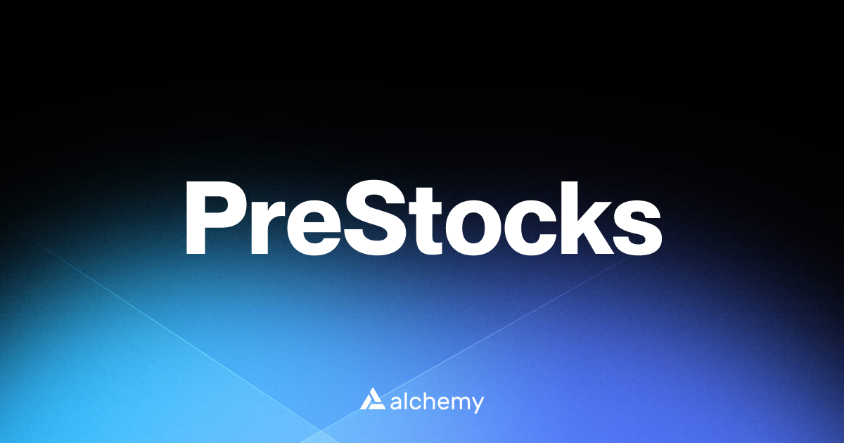 PreStocks - Real world asset dapps - Alchemy | Alchemy